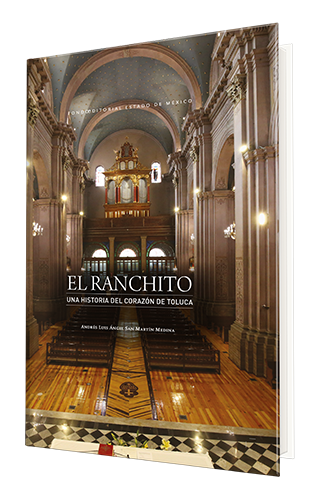 El Ranchito. Una historia del corazón de Toluca