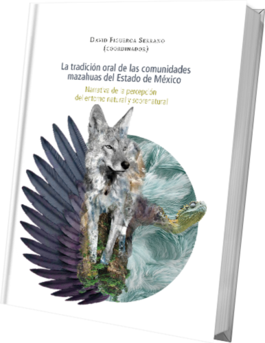 La tradición oral de las comunidades mazahuas del Estado de México. Narrativa de la percepción del entorno natural y sobrenatural