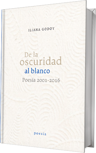 De la oscuridad al blanco. Poesía 2001-2016