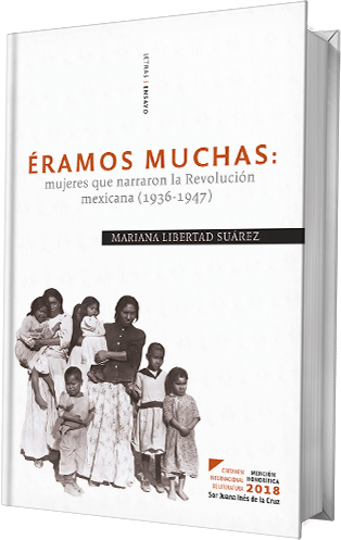 Éramos muchas: mujeres que narraron la Revolución Mexicana (1936-1947)