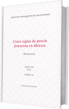 Cinco siglos de poesía femenina en México. Antología. Tomo III. Siglo XX. De la H a la Z