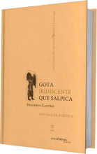 Gota iridiscente que salpica. Antología poética