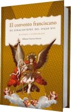 El convento franciscano de Zinacantepec del siglo XVI. Historia e iconografía