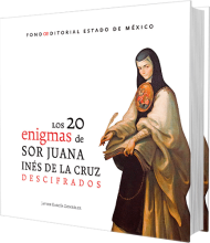 Los 20 enigmas de sor Juana Inés de la Cruz descifrados