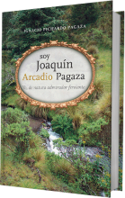 Soy Joaquín Arcadio Pagaza. Yo, de natura admirador ferviente