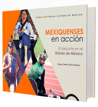 Mexiquenses en acción. El deporte en el Estado de México