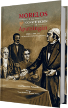Morelos y la Constitución de Apatzingán. Expresión del Humanismo Revolucionario