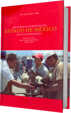 Los pueblos indígenas del Estado de México. Atlas etnográfico 