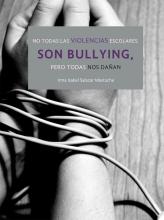 No todas las violencias escolares son bullying, pero todas nos dañan