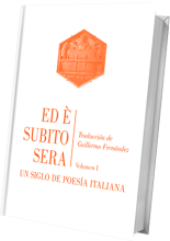 Ed é subito sera. Un siglo de poesía italiana. Vol. I
