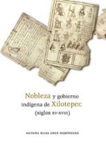 Nobleza y gobierno indígena de Xilotepec (Siglos XV - XVIII)